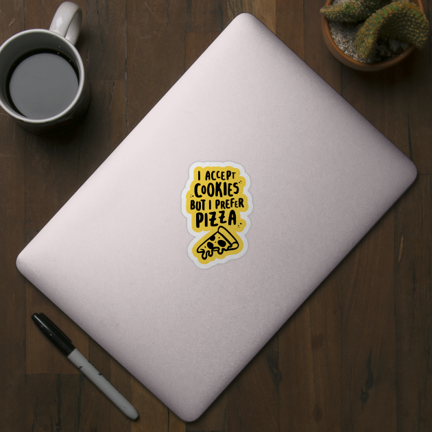 I Accept Cookies But I Prefer Pizza by lemontee